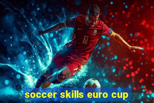 soccer skills euro cup